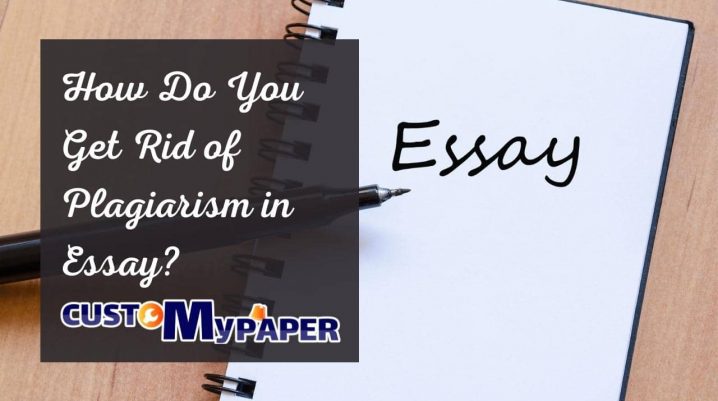 How Do You Get Rid of Plagiarism in Essay